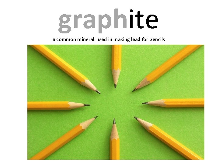 graphite a common mineral used in making lead for pencils 