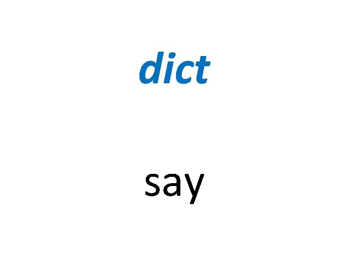 dict say 