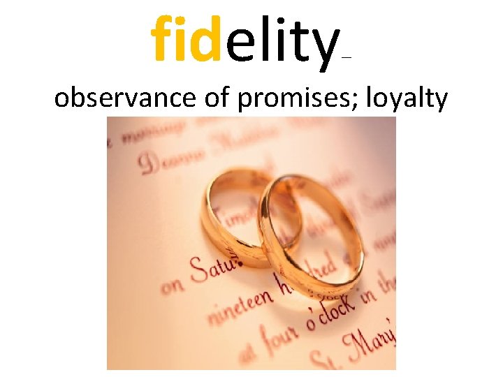 fidelity — observance of promises; loyalty 