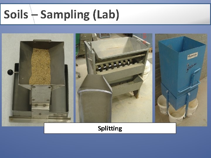 Soils – Sampling (Lab) Splitting 