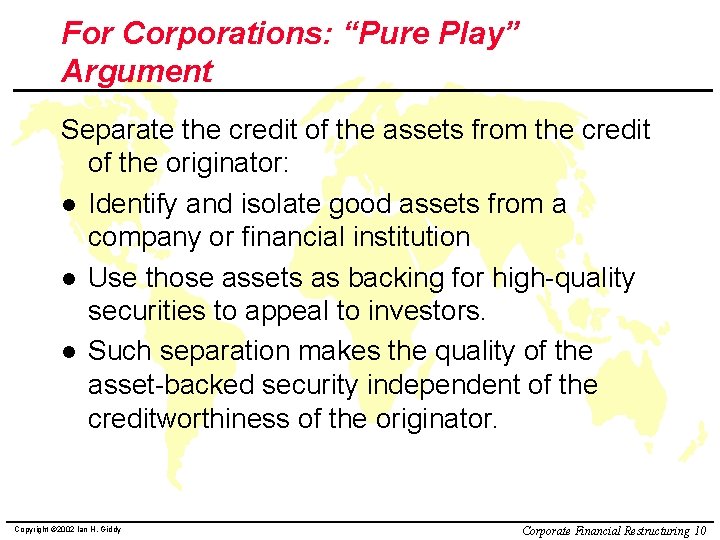 For Corporations: “Pure Play” Argument Separate the credit of the assets from the credit For Corporations: “Pure Play” Argument Separate the credit of the assets from the credit