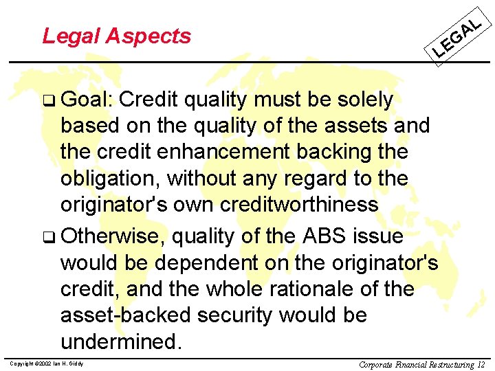 Legal Aspects L A G LE q Goal: Credit quality must be solely based