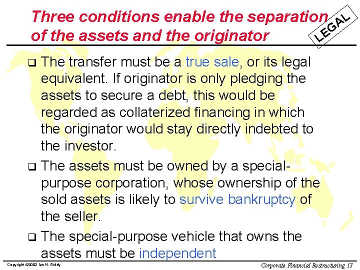 Three conditions enable the separation AL G E of the assets and the originator