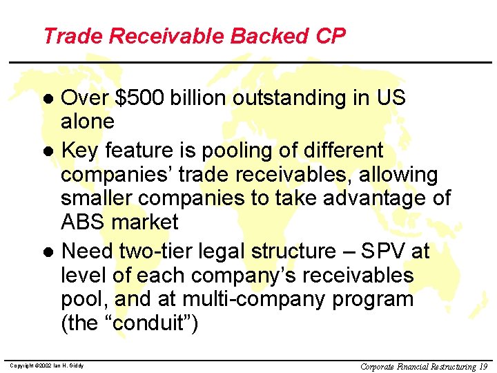 Trade Receivable Backed CP Over $500 billion outstanding in US alone l Key feature