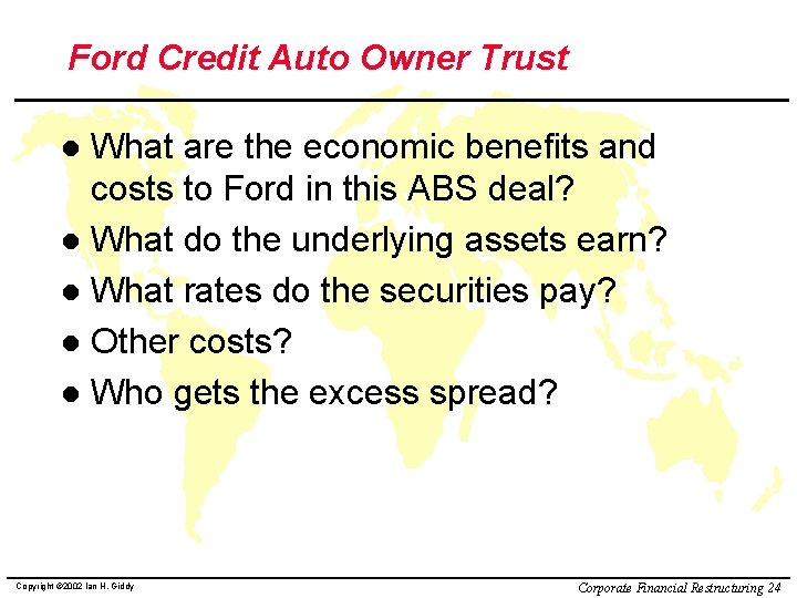Ford Credit Auto Owner Trust What are the economic benefits and costs to Ford