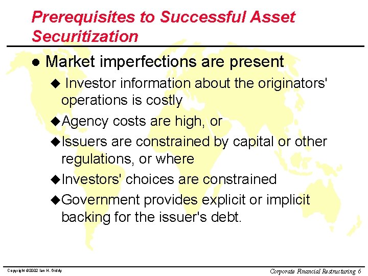 Prerequisites to Successful Asset Securitization l Market imperfections are present Investor information about the
