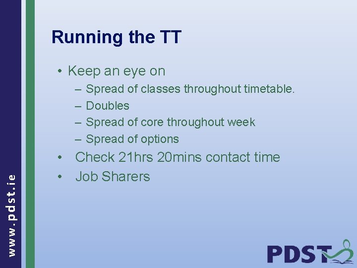 Running the TT • Keep an eye on www. pdst. ie – – Spread