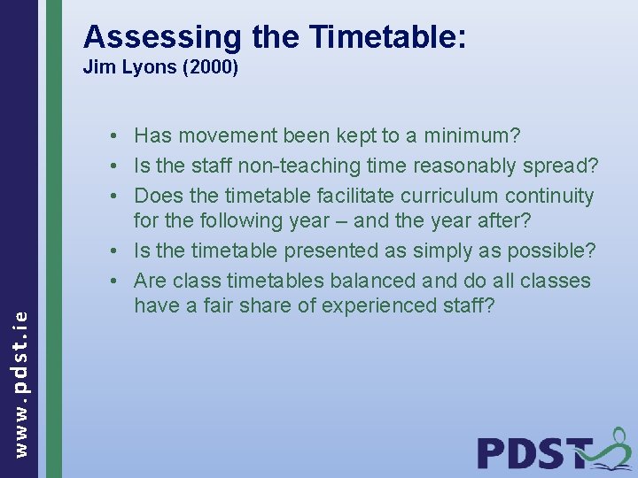 Assessing the Timetable: www. pdst. ie Jim Lyons (2000) • Has movement been kept