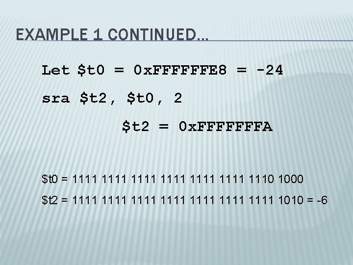 EXAMPLE 1 CONTINUED. . . Let $t 0 = 0 x. FFFFFFE 8 =