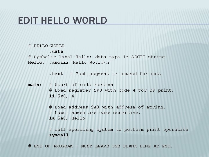 EDIT HELLO WORLD # HELLO WORLD. data # Symbolic label Hello: data type is