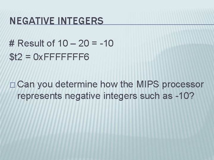 NEGATIVE INTEGERS # Result of 10 – 20 = -10 $t 2 = 0