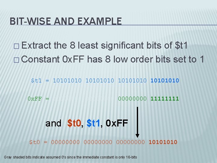 BIT-WISE AND EXAMPLE � Extract the 8 least significant bits of $t 1 �
