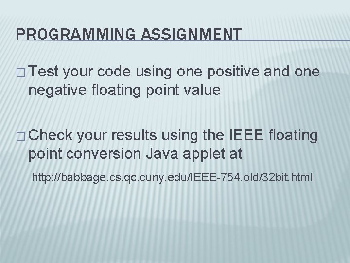 PROGRAMMING ASSIGNMENT � Test your code using one positive and one negative floating point