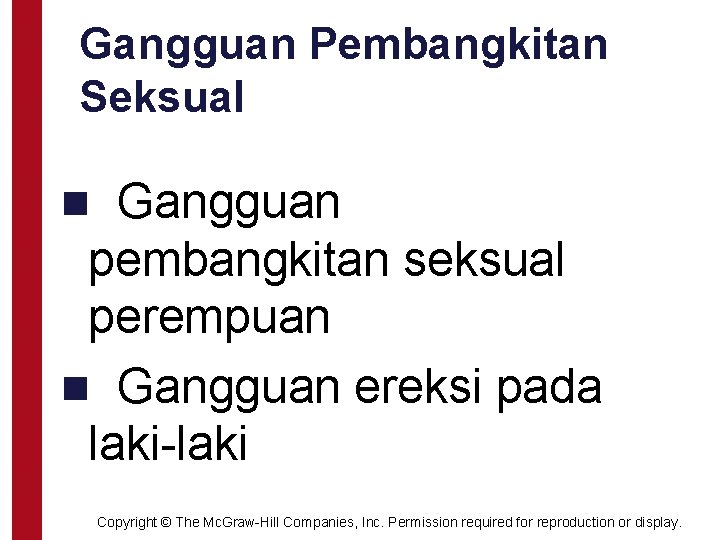 Gangguan Pembangkitan Seksual n Gangguan pembangkitan seksual perempuan n Gangguan ereksi pada laki-laki Copyright