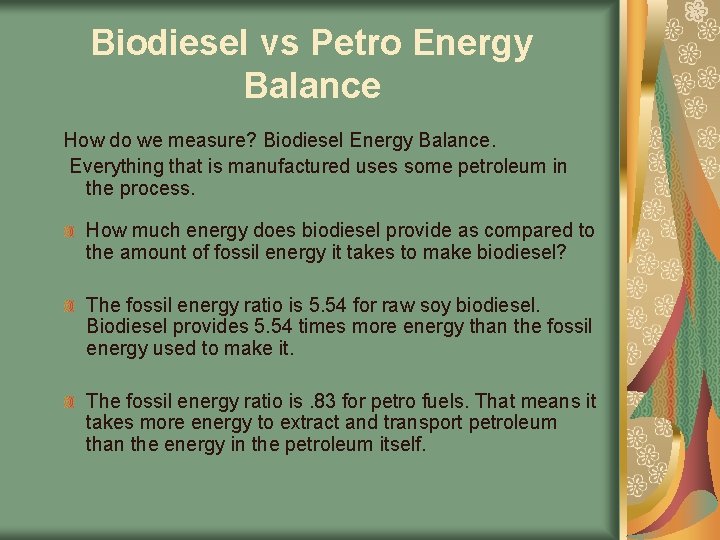 Biodiesel vs Petro Energy Balance How do we measure? Biodiesel Energy Balance. Everything that