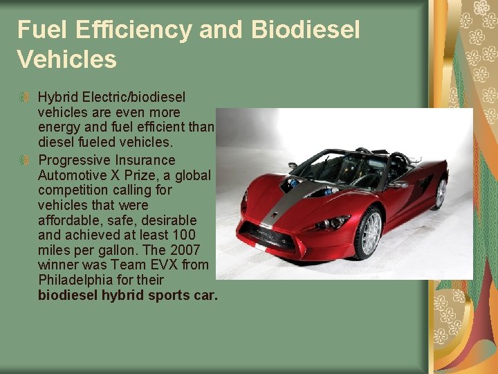 Fuel Efficiency and Biodiesel Vehicles Hybrid Electric/biodiesel vehicles are even more energy and fuel