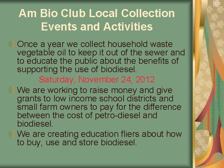 Am Bio Club Local Collection Events and Activities Once a year we collect household