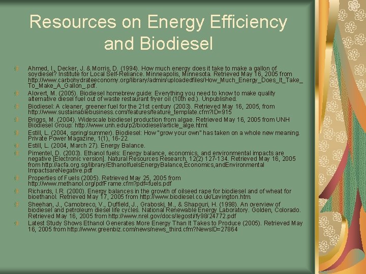 Resources on Energy Efficiency and Biodiesel Ahmed, I. , Decker, J. & Morris, D.