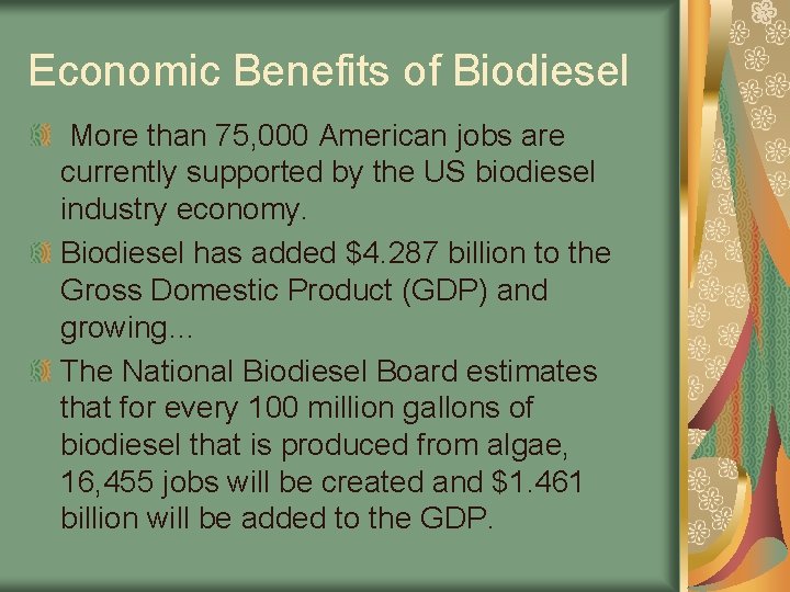 Economic Benefits of Biodiesel More than 75, 000 American jobs are currently supported by