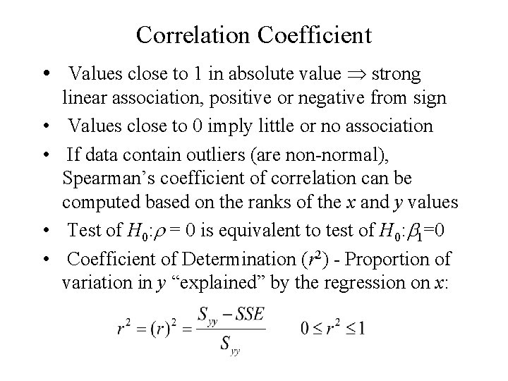 Correlation Coefficient • Values close to 1 in absolute value strong • • linear