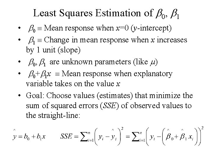 Least Squares Estimation of b 0, b 1 • b 0 Mean response when