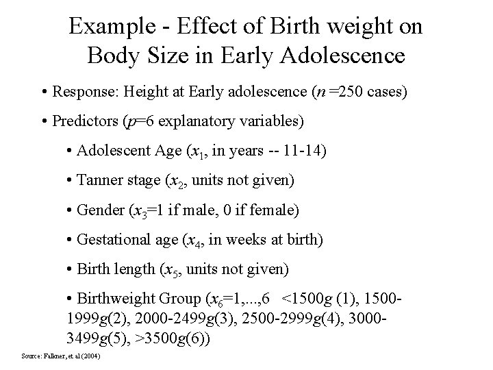 Example - Effect of Birth weight on Body Size in Early Adolescence • Response: Example - Effect of Birth weight on Body Size in Early Adolescence • Response: