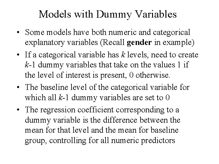 Models with Dummy Variables • Some models have both numeric and categorical explanatory variables