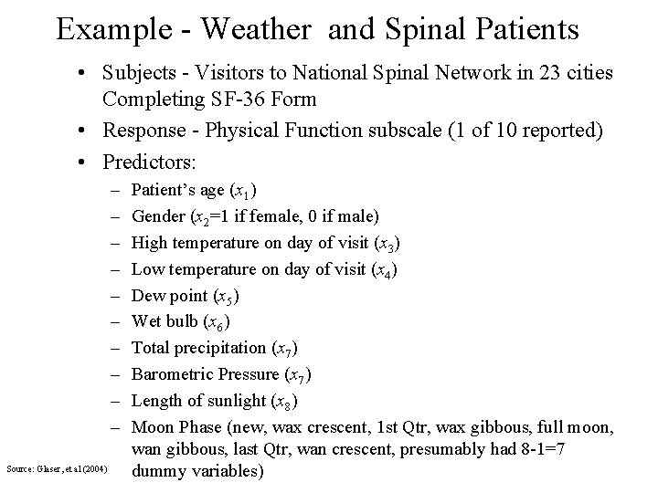 Example - Weather and Spinal Patients • Subjects - Visitors to National Spinal Network