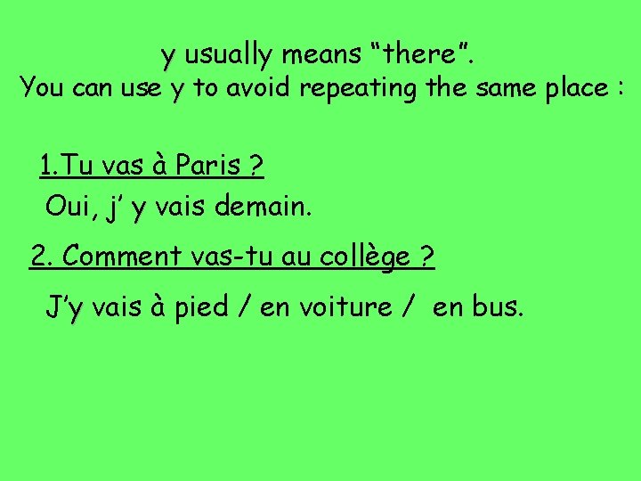 y usually means “there”. You can use y to avoid repeating the same place