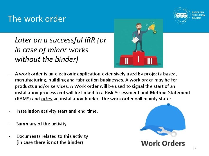 The work order Later on a successful IRR (or in case of minor works