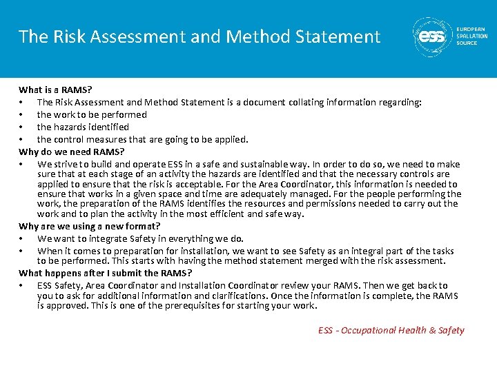 The Risk Assessment and Method Statement What is a RAMS? • The Risk Assessment