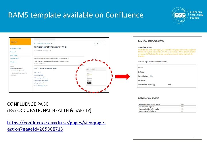 RAMS template available on Confluence CONFLUENCE PAGE (ESS OCCUPATIONAL HEALTH & SAFETY) https: //confluence.