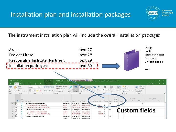 Installation plan and installation packages The instrument installation plan will include the overall installation