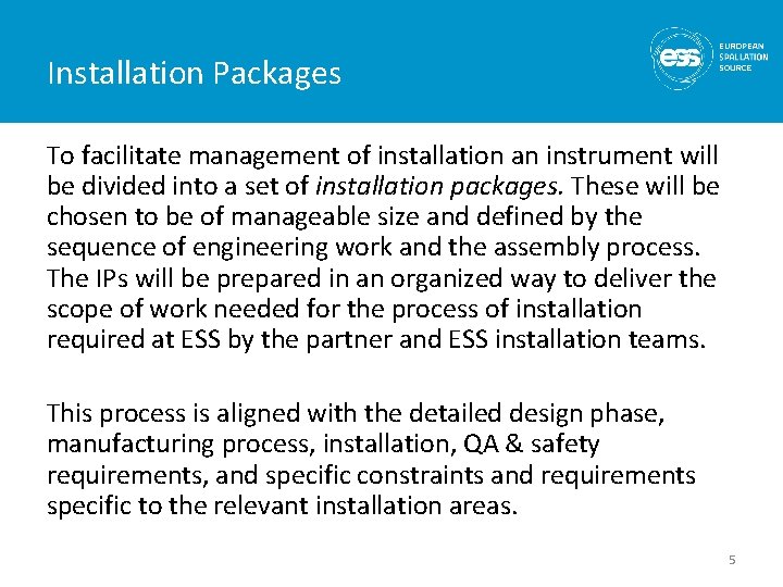 Installation Packages To facilitate management of installation an instrument will be divided into a