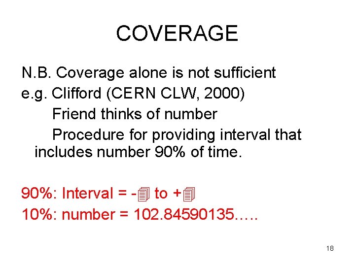 COVERAGE N. B. Coverage alone is not sufficient e. g. Clifford (CERN CLW, 2000)