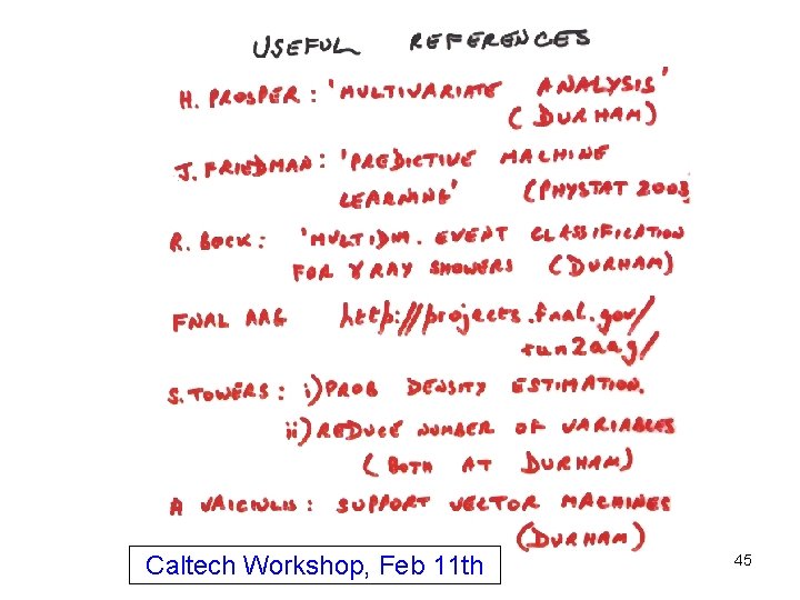 Caltech Workshop, Feb 11 th 45 