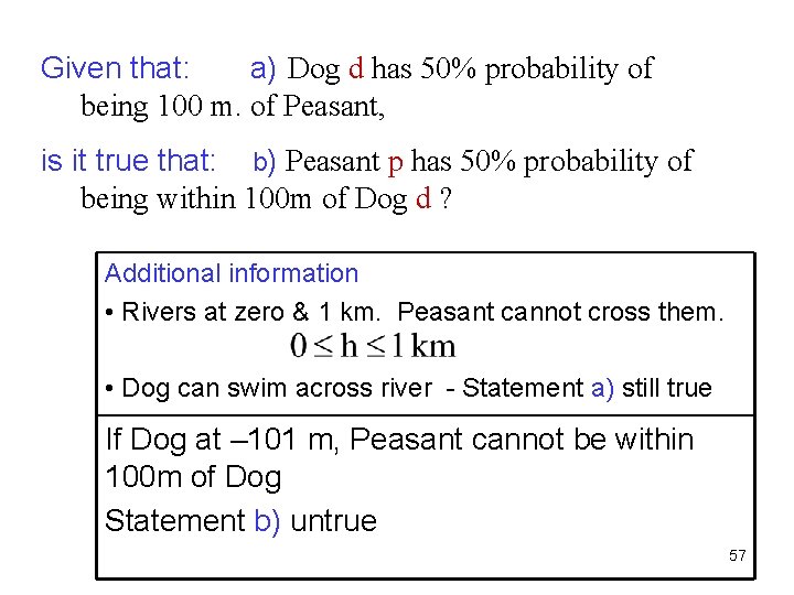 Given that: a) Dog d has 50% probability of being 100 m. of Peasant,