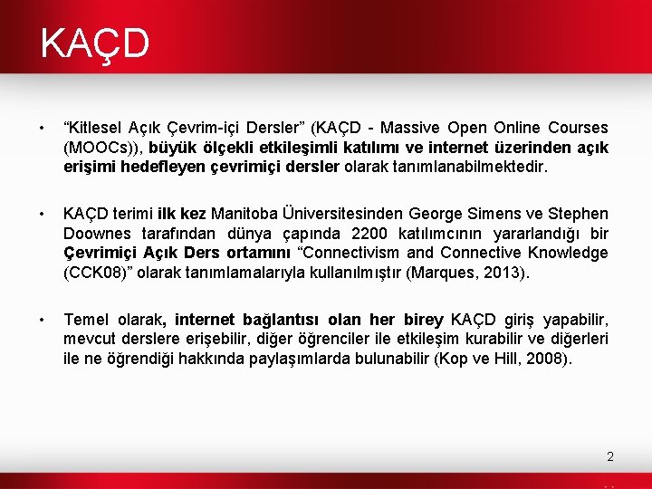 KAÇD • “Kitlesel Açık Çevrim-içi Dersler” (KAÇD - Massive Open Online Courses (MOOCs)), büyük