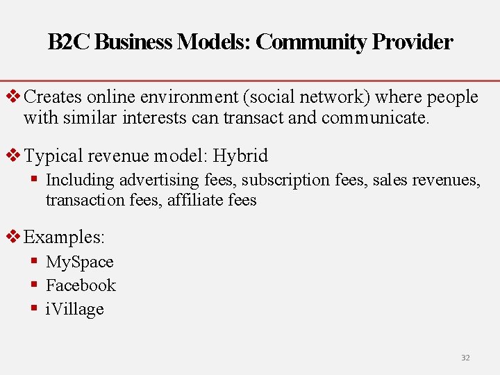 B 2 C Business Models: Community Provider v Creates online environment (social network) where