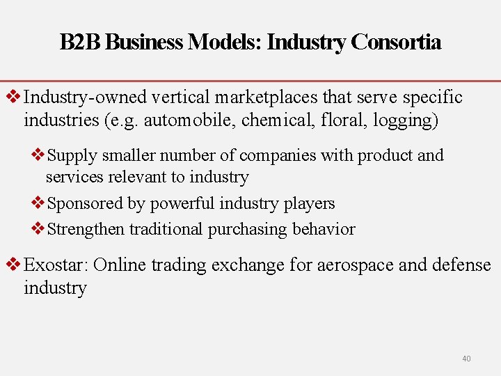 B 2 B Business Models: Industry Consortia v Industry-owned vertical marketplaces that serve specific