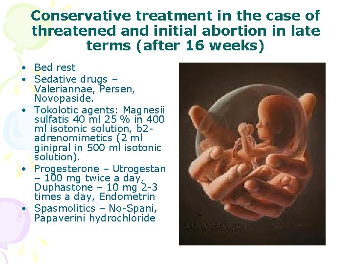 Conservative treatment in the case of threatened and initial abortion in late terms (after