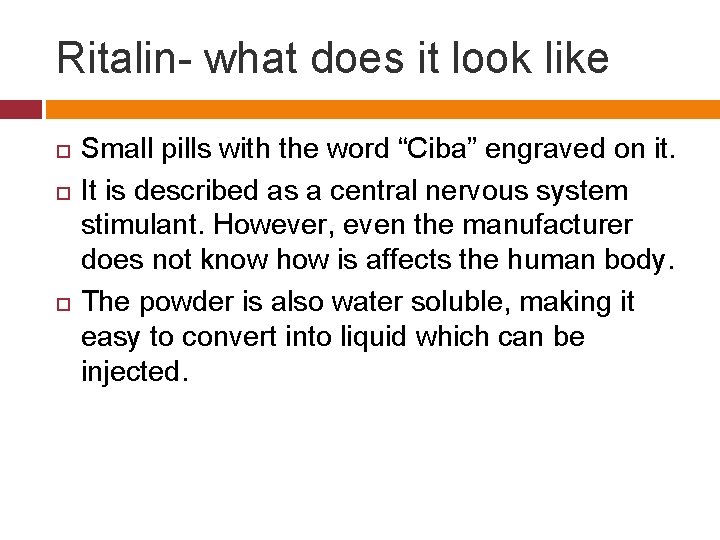 Ritalin- what does it look like Small pills with the word “Ciba” engraved on