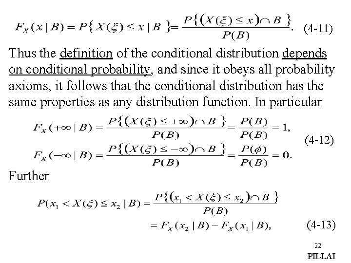 (4 -11) Thus the definition of the conditional distribution depends on conditional probability, and