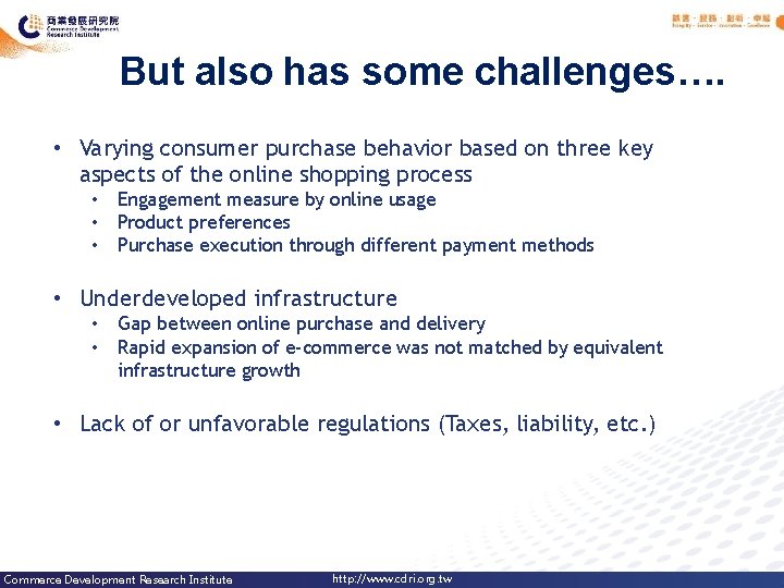 But also has some challenges…. • Varying consumer purchase behavior based on three key