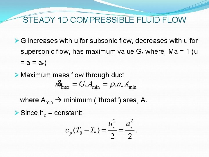 STEADY 1 D COMPRESSIBLE FLUID FLOW Ø G increases with u for subsonic flow,