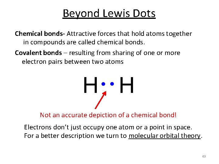 Beyond Lewis Dots Chemical bonds- Attractive forces that hold atoms together in compounds are