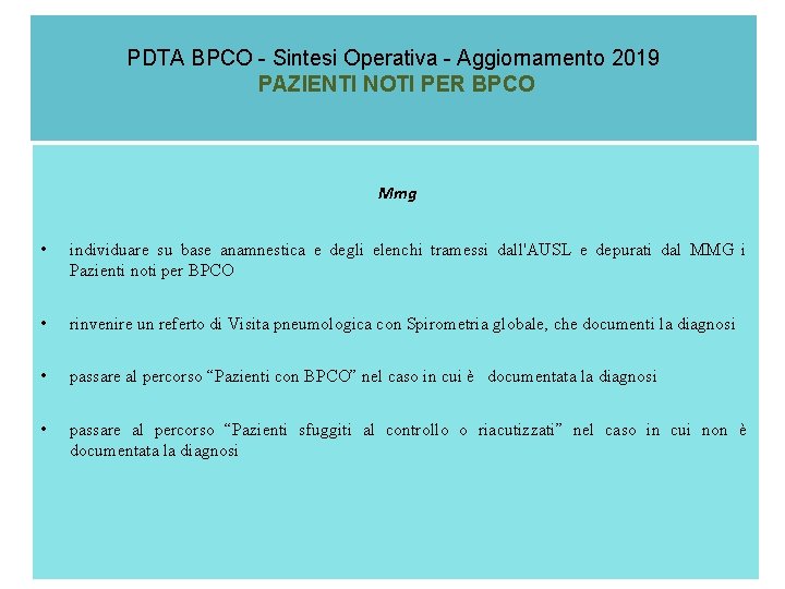 PDTA BPCO - Sintesi Operativa - Aggiornamento 2019 PAZIENTI NOTI PER BPCO Mmg •