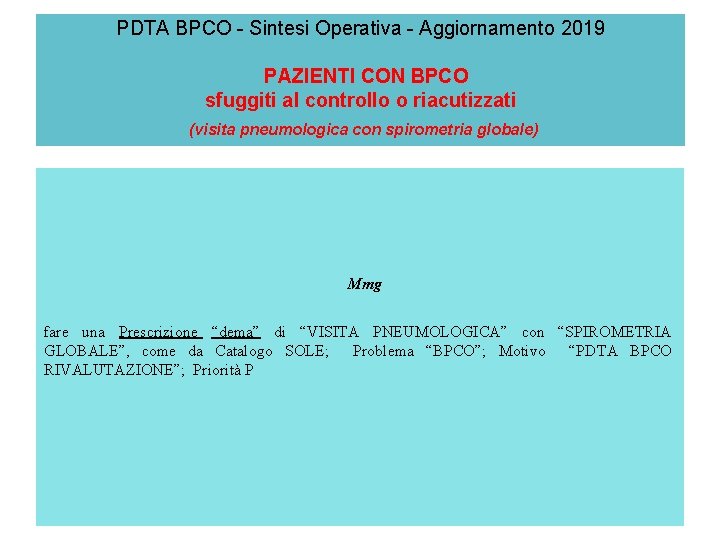 PDTA BPCO - Sintesi Operativa - Aggiornamento 2019 PAZIENTI CON BPCO sfuggiti al controllo