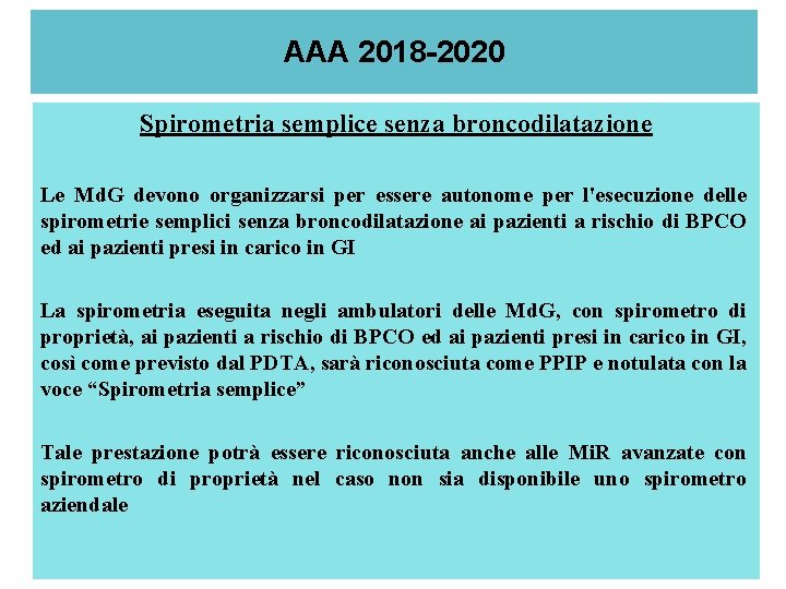 AAA 2018 -2020 Spirometria semplice senza broncodilatazione Le Md. G devono organizzarsi per essere