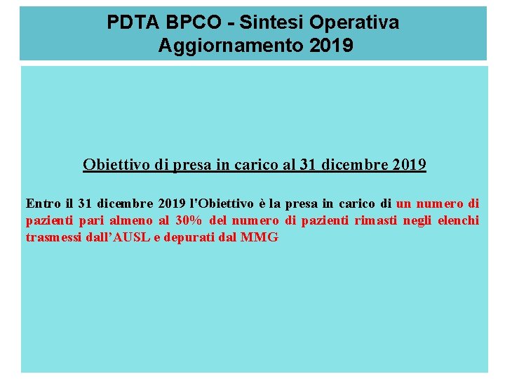 PDTA BPCO - Sintesi Operativa Aggiornamento 2019 Obiettivo di presa in carico al 31
